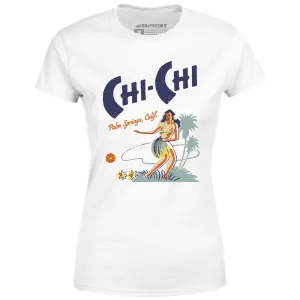 Chi Chi - Palm Springs, CA - Vintage Tiki Bar - Women's T-Shirt