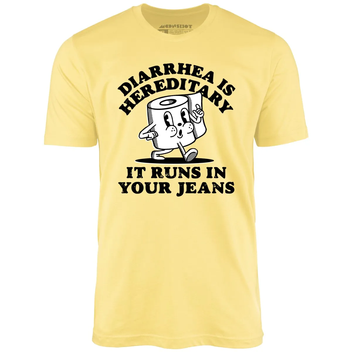 Diarrhea is Hereditary - Unisex T-Shirt