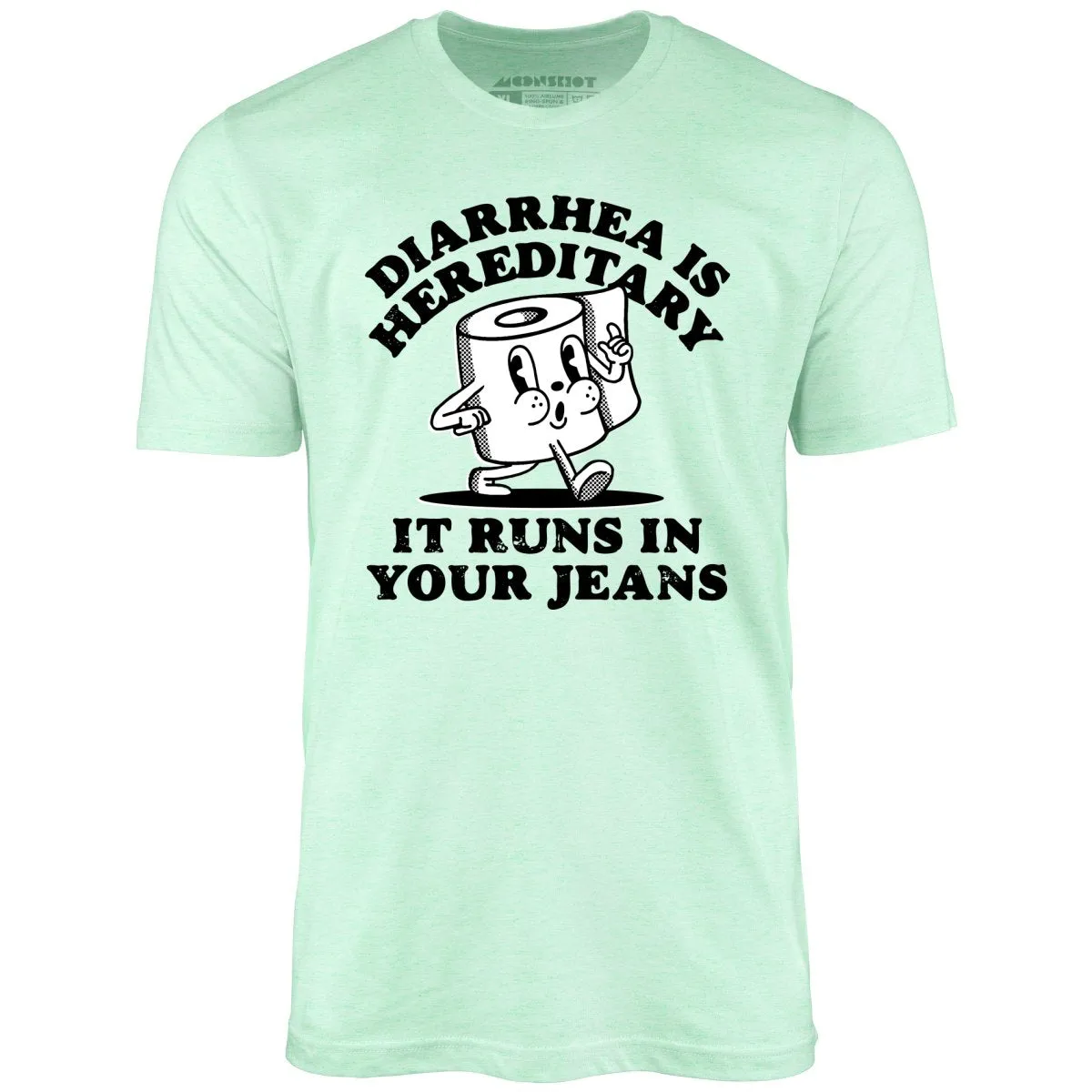 Diarrhea is Hereditary - Unisex T-Shirt